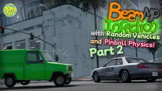 BeamMP Infection with Random Vehicles and Pinball Physics is Pretty Crazy! (Part 2)
