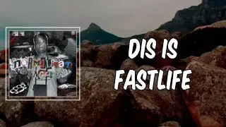 Lyric: DIS IS FASTLIFE by NGEE