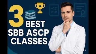 3 Best SBB ASCP Classes That Finally Tackle the Toughest Exam Topics