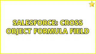 Salesforce: Cross Object Formula Field