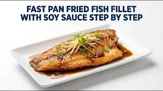Fast Pan Fried Fish Fillet With Soy Sauce Cooking Guide Step By Step