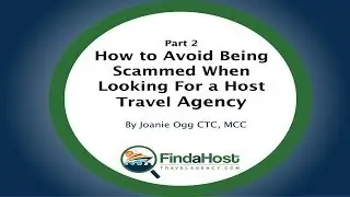 How to Avoid Being Scammed When Looking for a Host Travel Agency Part 2