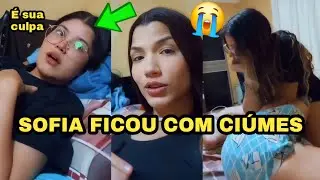 SOFIA FICOU COM CIÚMES DAS MINHAS FÃS
