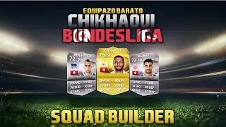 FUT15 - Squad Builder Cheap Team - Chikhaoui + Bundesliga