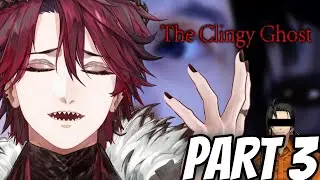 【THE CLINGY GHOST】PLAYING SHINRI'S WEIRD GIFT PART 3