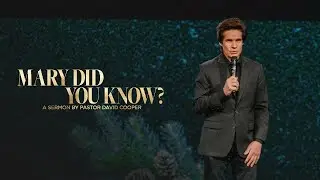 Mary Did You Know? | PASTOR DAVID COOPER | Mount Paran Church