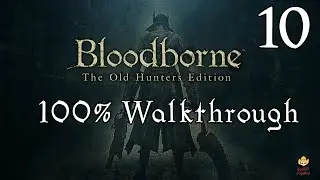Bloodborne - Walkthrough Part 10: Shadows of Yharnam