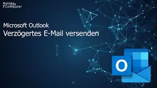 Verz&ouml;gertes Versenden von E-Mails in Outlook: So geht's!