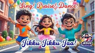 Jikku Jikku Jaa | English Christian Kids Thanksgiving Song | Kids Song  Praise & Worship