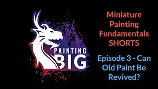 Can You Save Old Paint? - Miniature Painting Fundamentals Shorts 3