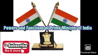 POWERS AND FUNCTIONS OF PRIME MINISTER OF INDIA