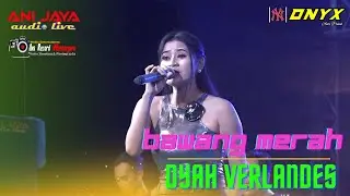 BAWANG MERAH // DYAH VERLANDES // ONYX TOP MUSIC // ANI JAYA AUDIO LIVE // AVS RECORD WONOSEGORO