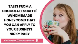 Tales from a chocolate souffl&eacute; w/homemade honeycomb that you can apply to your business  Nicky Raby