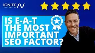 Is E-A-T The Most Important SEO Factor?