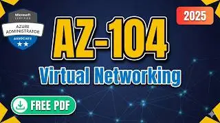 AZ-104 Real Exam Questions (2025) | Virtual Networking Deep Dive