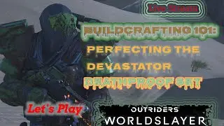 Outriders Worldslayer: Perfecting The Devastator Deathproof Build