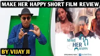 Make Her Happy Short Film Review | By Vijay Ji | Ariah Agarwal | Avinash S | Dipna P | Vedd Rawtani