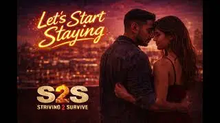 Let's Start Staying - Striving 2 Survive