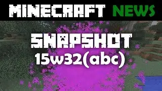 What's New in Minecraft Snapshots 15w32a, 15w32b and 15w32c?