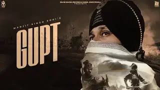 GUPT ( 0fficial Video ) Manjit Singh Sohi | Kabal Saroopwali | Beat Rangerz | Sohi Era | EP | ਗੁਪਤ