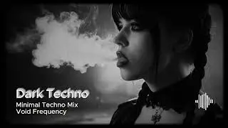 Dark Techno - Minimal - Void Frequency | Hypnotic Afterhours Mix