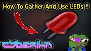 How to find and use LEDs !! | Cyberika Action RPG  !!
