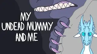My Undead Mummy and Me (Wings of Fire)