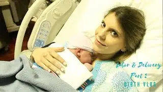 Suelen Bowman | My Labor & Delivery Part 2