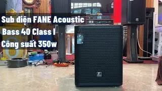 Sub Điện 40 Fane Acoustic Bass S&acirc;u Qu&aacute; &Aacute;p Lực