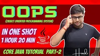 🔥OOPs Complete and Detailed Tutorial in 1 hour 20 minutes | OOPs in one video | Hindi