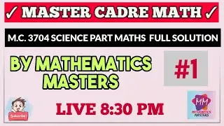 #1|| MASTER CADRE MATHS || 3704 SCIENCE PART MATHS SOLUTION || #mathematicsmasters #mastercadremaths
