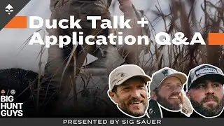 Let’s Talk Ducks Before We Answer & Argue About Your Application Questions | Big Hunt Guys, Ep. 210