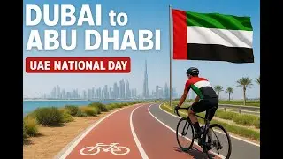 Worlds longest cycle track - Dubai Abu Dhabi Ride, UAE National Day 2025