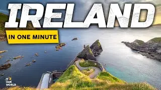 IRELAND IN ONE MINUTE