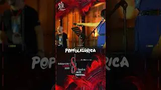 Popfolklorica - at Shkodra Jazz Festival 2023