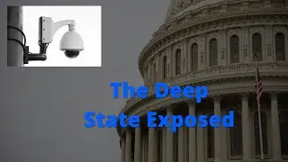 The Deep State Exposed