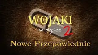 WOJAKI W PIGUŁCE 2: Nowe Przepowiednie