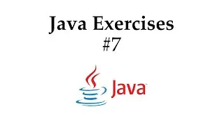 Java Exercises #7