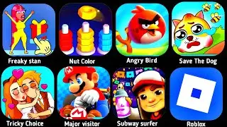 Freaky stan,Nut Puzzle,Angry Bird,Save the pet,Tricky Choice,Major visitor,Subway surfers,Roblox 