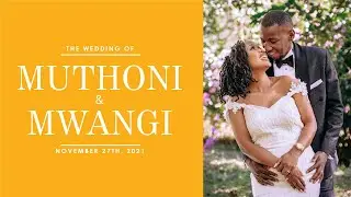 Muthoni & Mwangi: Our Wedding Highlights (at Coopers Gardens Loresho)