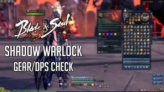 [Blade and Soul NA] Shadow Warlock | General Moyun | Gear/DPS Check
