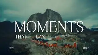 Moments That Last | Norway Cinematic Film | Sony A7S III