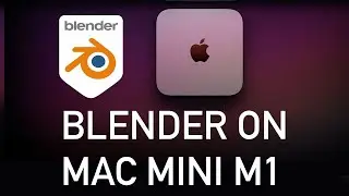 Blender on Mac Mini M1