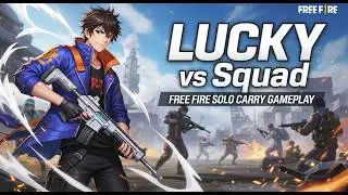 LUCKY vs Squad | Free Fire Solo Carry Gameplay