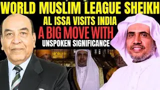 Unspoken Significance Muslim World League Chief in India I Lt Gen Syed Ata Hasnain I Aadi