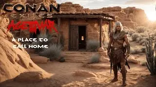 A Place to Call Home   EP1   Conan Exiles