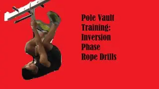 Pole Vault Training: Inversion Phase Rope Drills