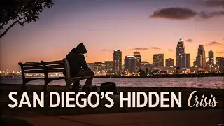 San Diego&rsquo;s Hidden Crisis: The Real Story Behind Homelessness