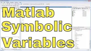 Matlab Online Tutorial - 14 - Performing Calculations with Symbolic Variables