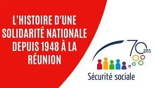 S&eacute;curit&eacute; sociale : l'histoire d'une solidarit&eacute; nationale depuis 1948 &agrave; La R&eacute;union